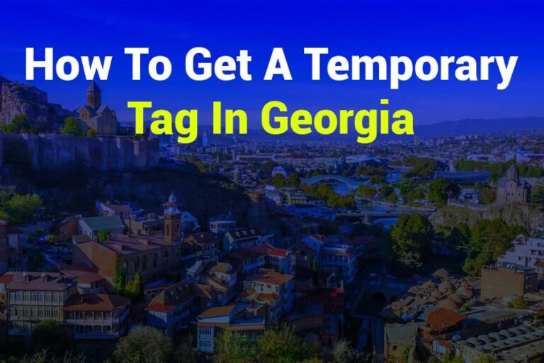 How to Get a Temporary Tag in Georgia